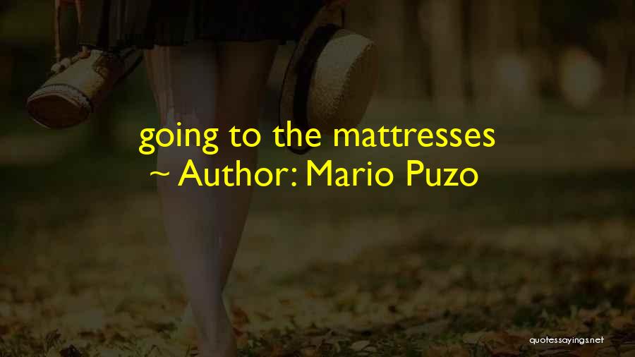 Mattresses Quotes By Mario Puzo
