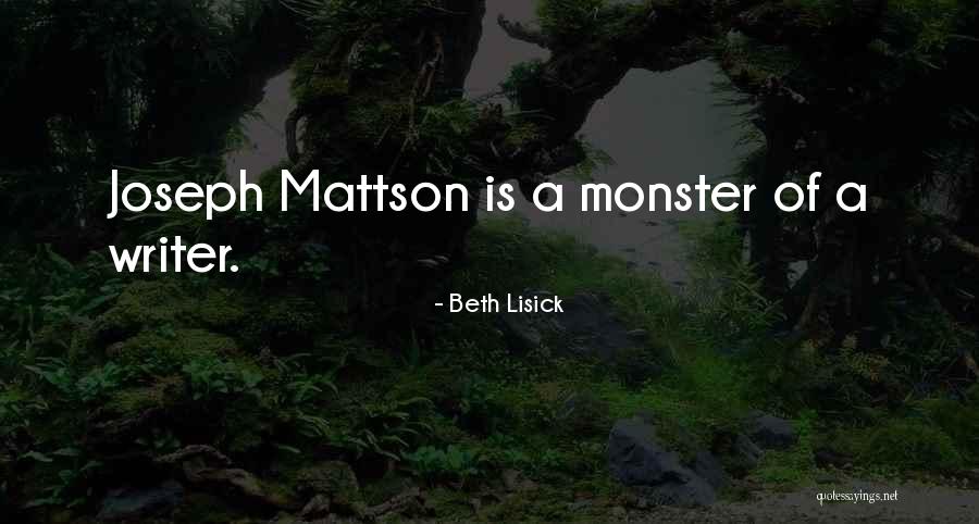 Mattson Quotes By Beth Lisick Mattson Quotes By Beth Lisick