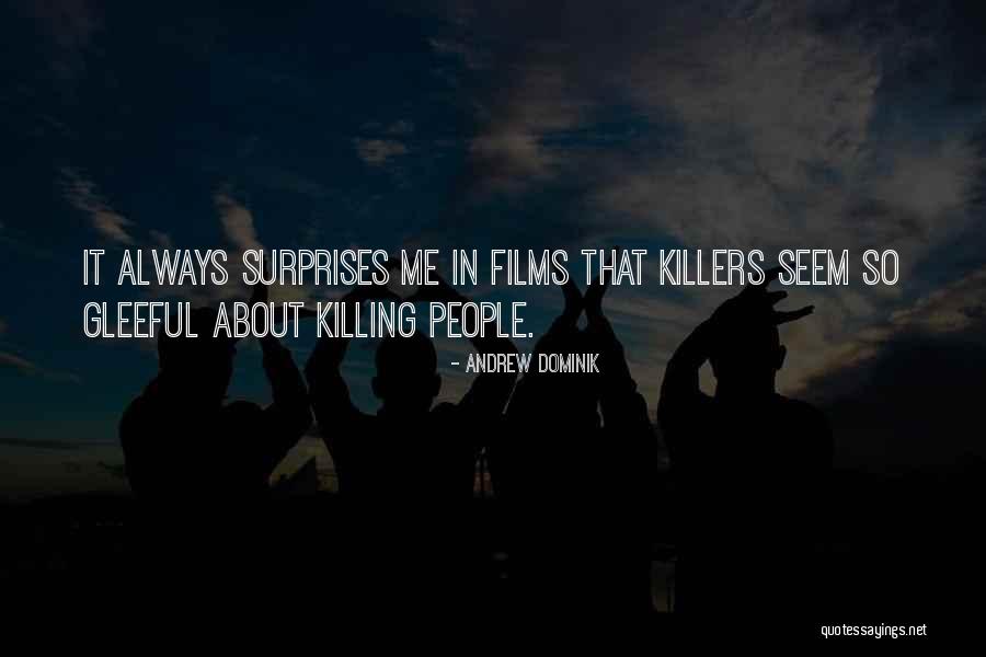 Matturro Quotes By Andrew Dominik Matturro Quotes By Andrew Dominik