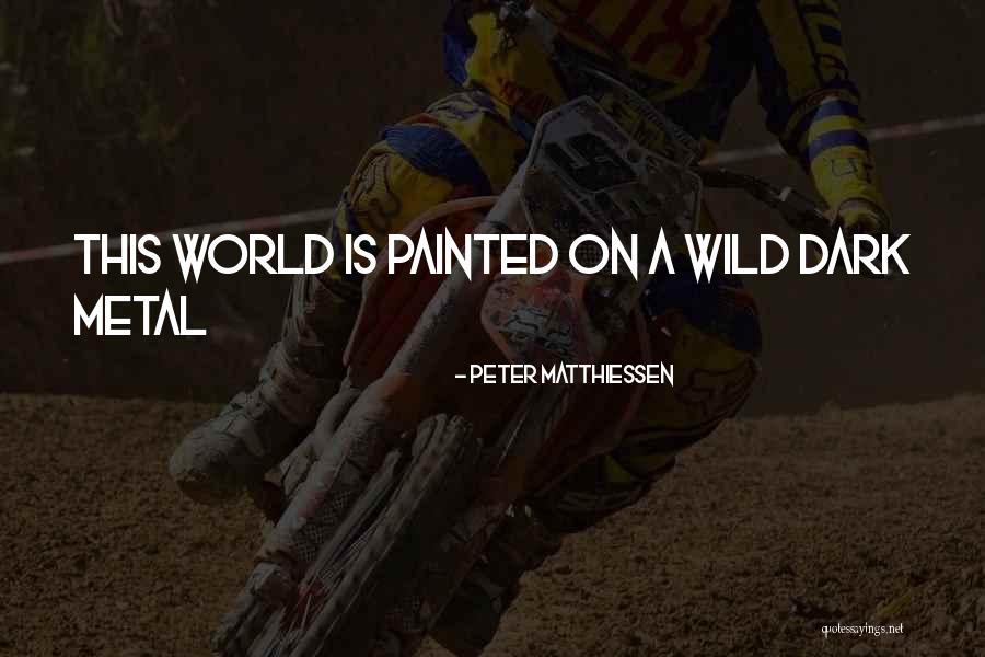 Matturros Service Quotes By Peter Matthiessen Matturros Service Quotes By Peter Matthiessen