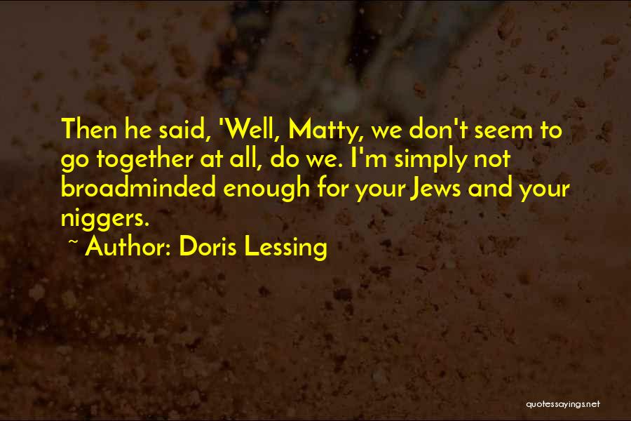 Matty B Quotes By Doris Lessing