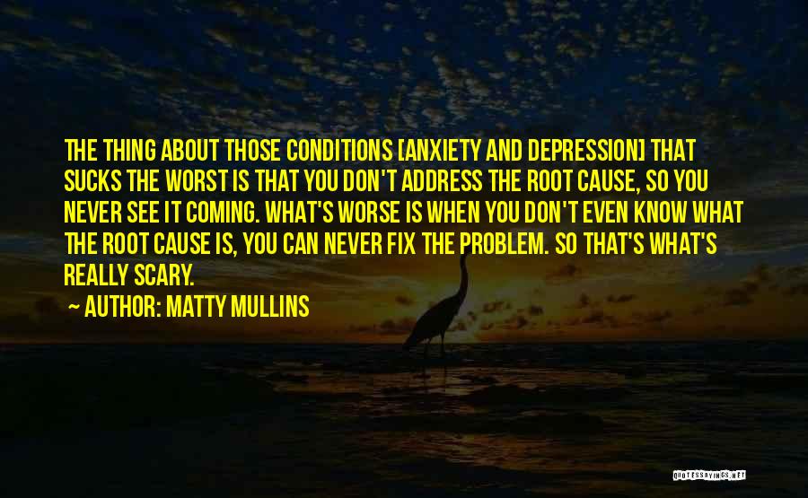 Matty Mullins Quotes 120028