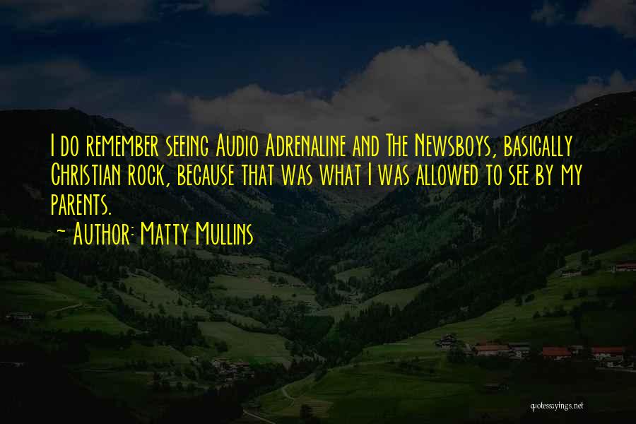 Matty Mullins Quotes 1272834