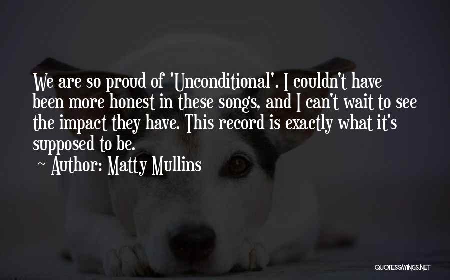 Matty Mullins Quotes 1851145