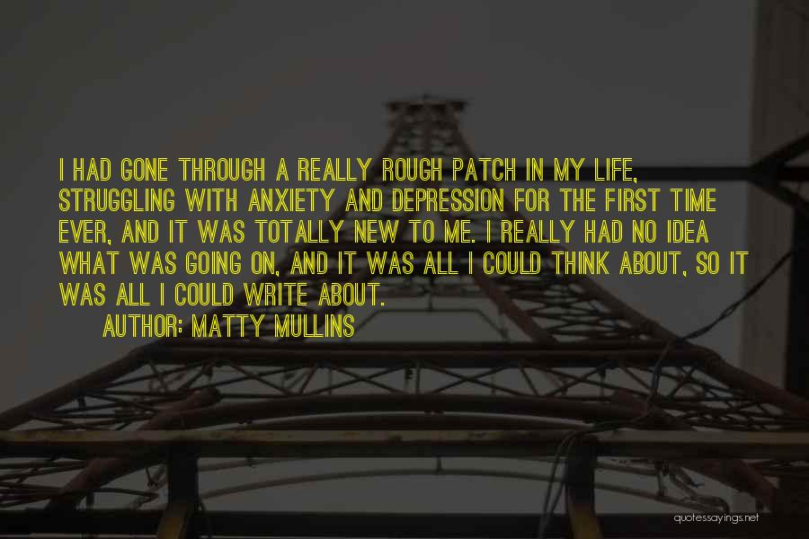 Matty Mullins Quotes 514690