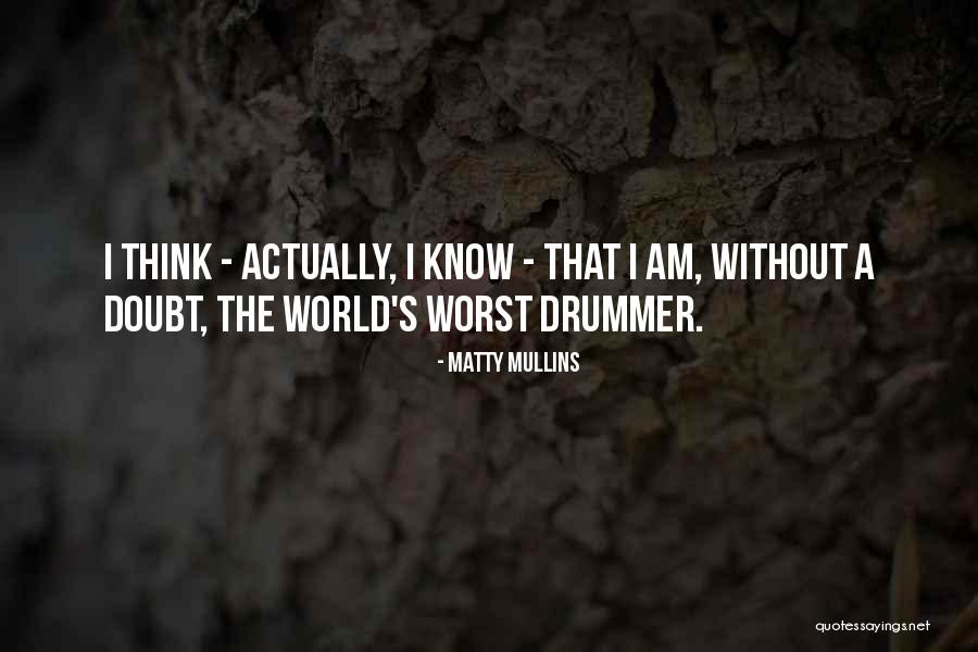 Matty Mullins Quotes 791383 Matty Mullins Quotes 791383