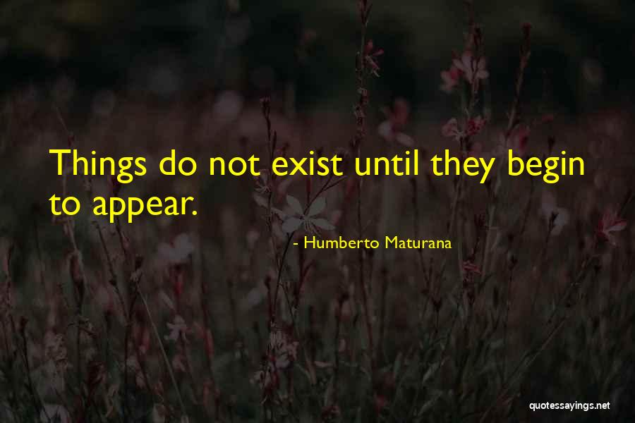 Maturana Quotes By Humberto Maturana