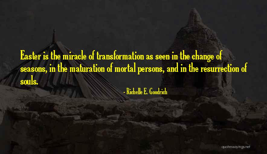 Maturation Quotes By Richelle E. Goodrich Maturation Quotes By Richelle E. Goodrich
