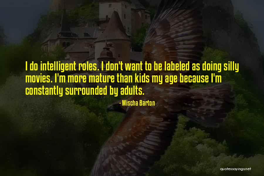 Mature Adults Quotes By Mischa Barton Mature Adults Quotes By Mischa Barton