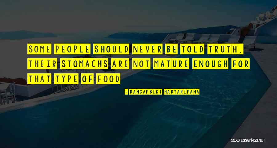 Mature Life Quotes By Bangambiki Habyarimana Mature Life Quotes By Bangambiki Habyarimana