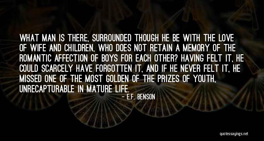 Mature Life Quotes By E.F. Benson Mature Life Quotes By E.F. Benson