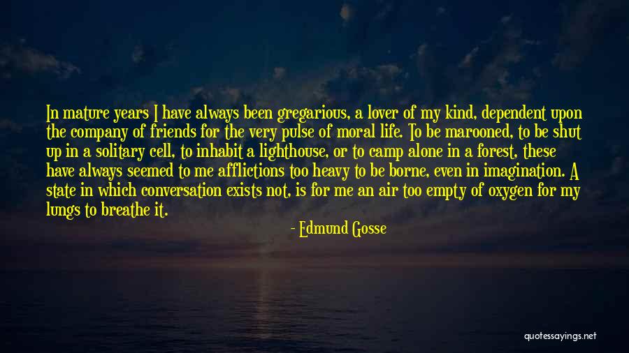 Mature Life Quotes By Edmund Gosse Mature Life Quotes By Edmund Gosse