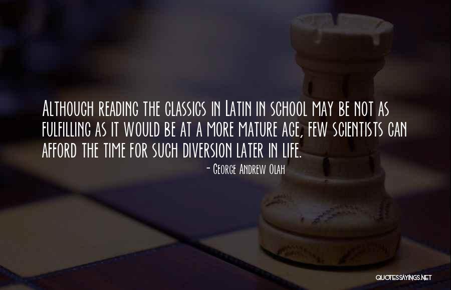 Mature Life Quotes By George Andrew Olah Mature Life Quotes By George Andrew Olah