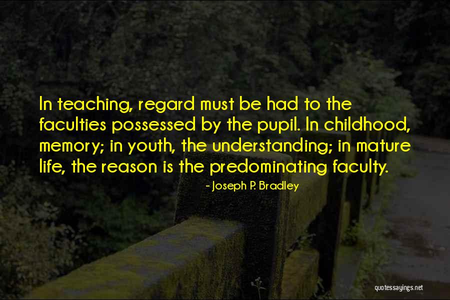 Mature Life Quotes By Joseph P. Bradley Mature Life Quotes By Joseph P. Bradley