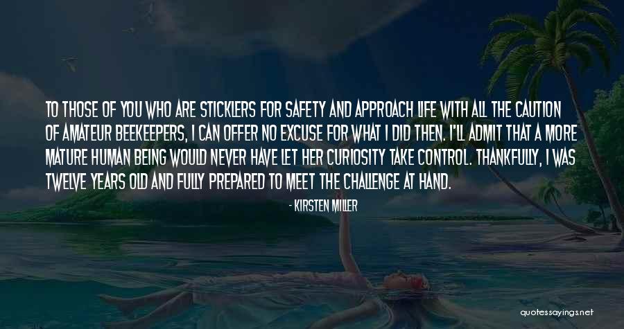 Mature Life Quotes By Kirsten Miller Mature Life Quotes By Kirsten Miller