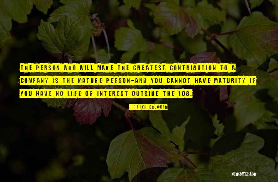 Mature Life Quotes By Peter Drucker Mature Life Quotes By Peter Drucker