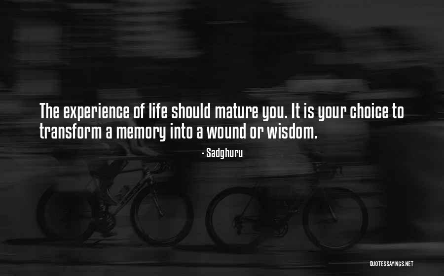 Mature Life Quotes By Sadghuru Mature Life Quotes By Sadghuru
