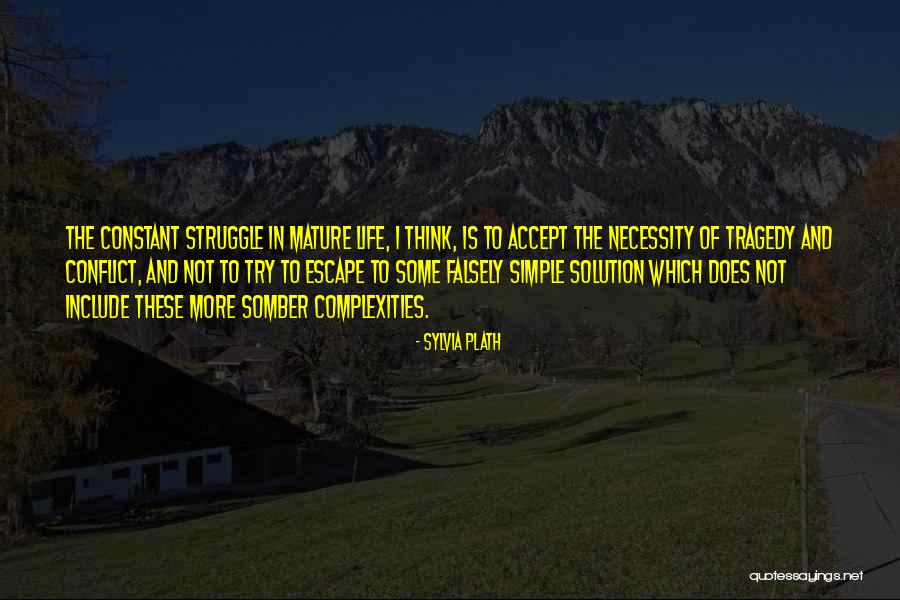 Mature Life Quotes By Sylvia Plath Mature Life Quotes By Sylvia Plath