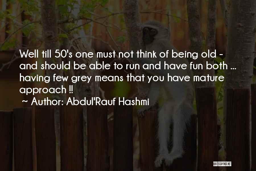Mature Love Quotes By Abdul'Rauf Hashmi