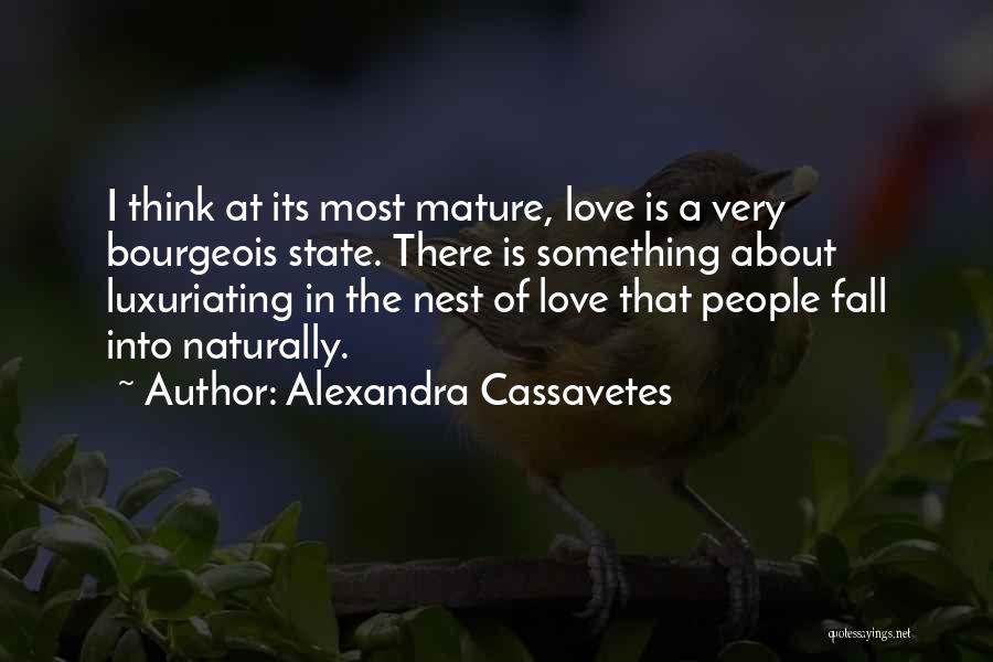 Mature Love Quotes By Alexandra Cassavetes