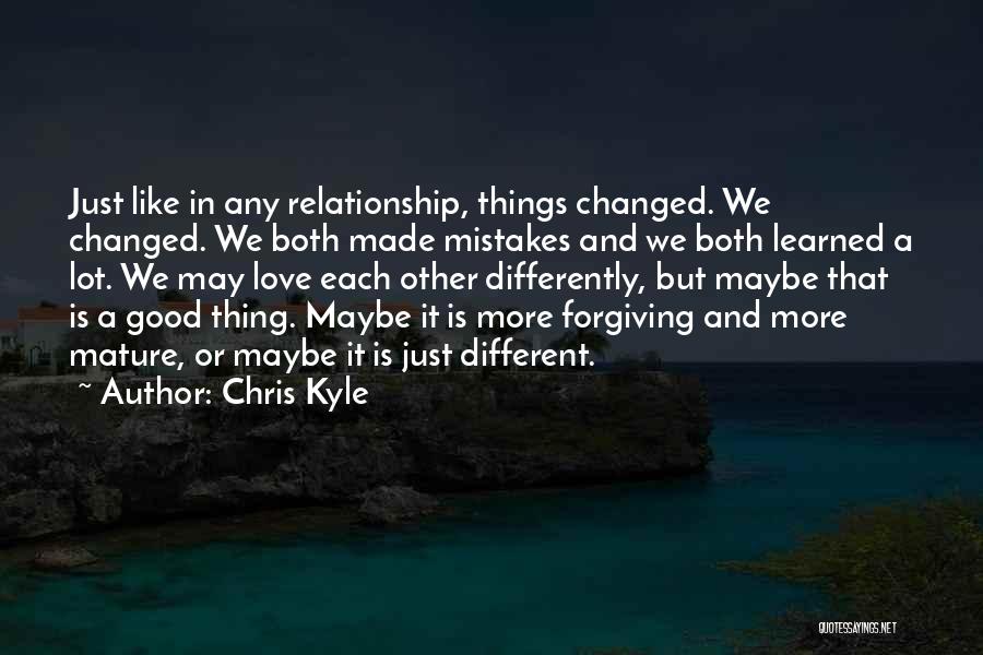 Mature Love Quotes By Chris Kyle