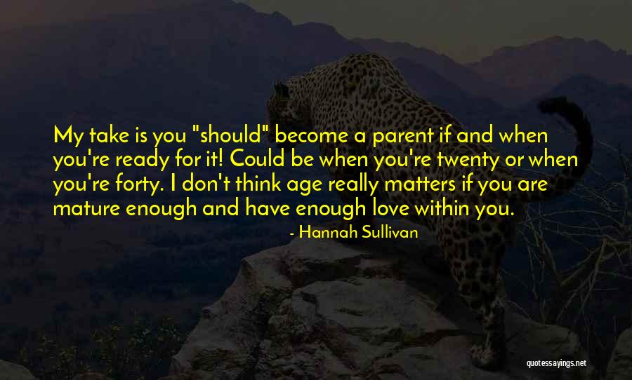 Mature Love Quotes By Hannah Sullivan