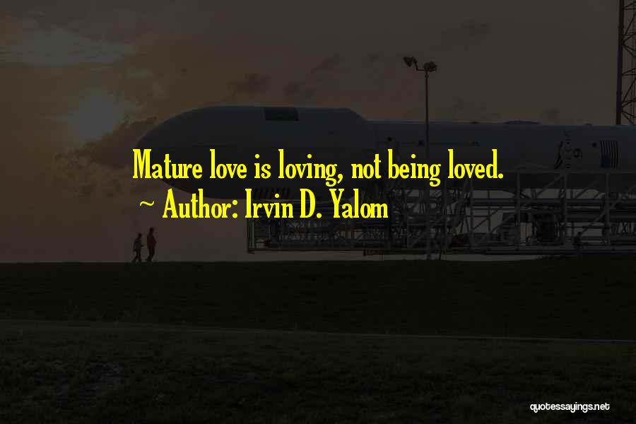 Mature Love Quotes By Irvin D. Yalom