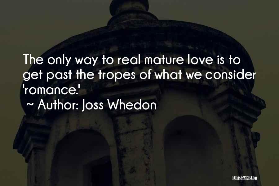 Mature Love Quotes By Joss Whedon