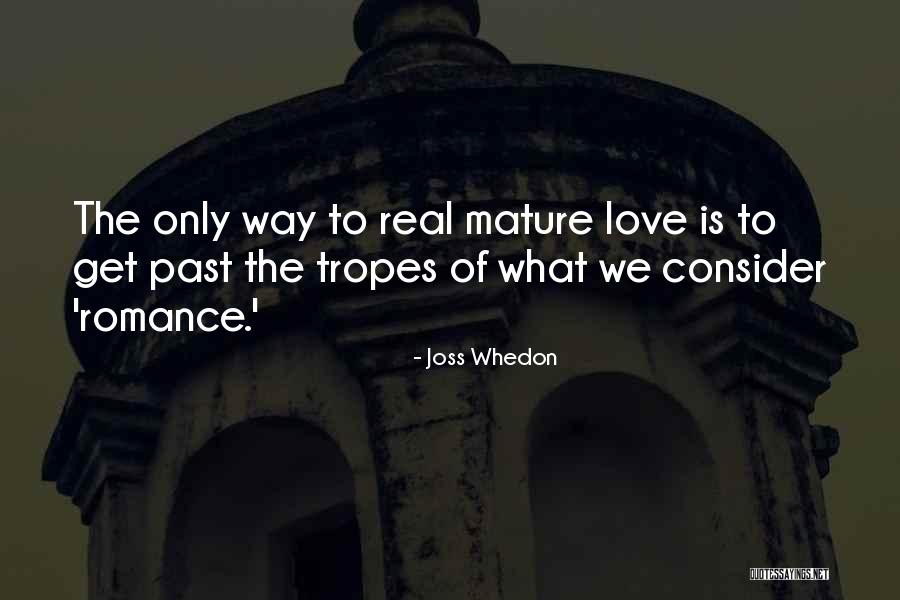 Mature Love Quotes By Joss Whedon