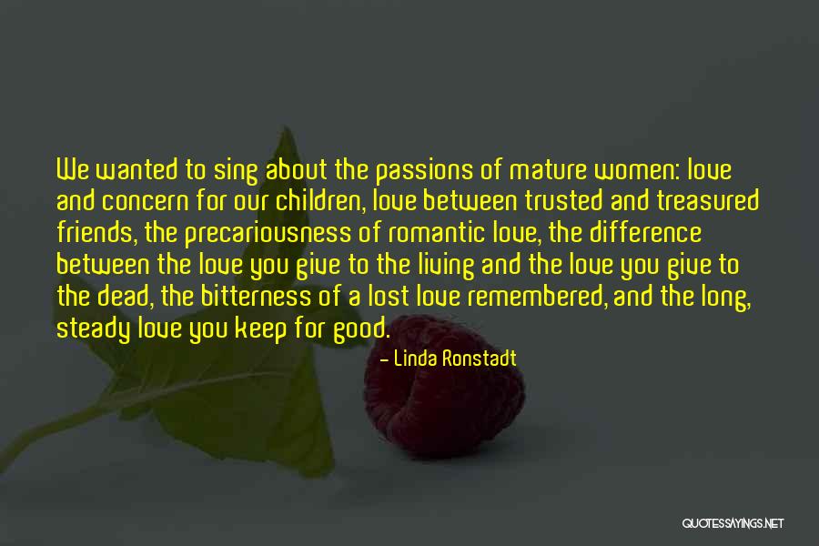 Mature Love Quotes By Linda Ronstadt