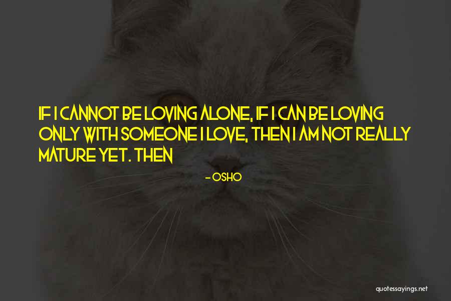 Mature Love Quotes By Osho