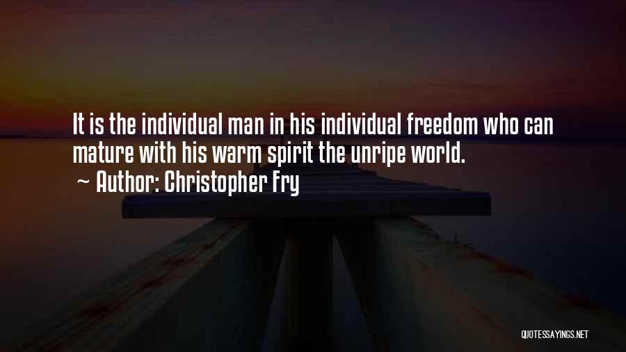 Mature Man Quotes By Christopher Fry