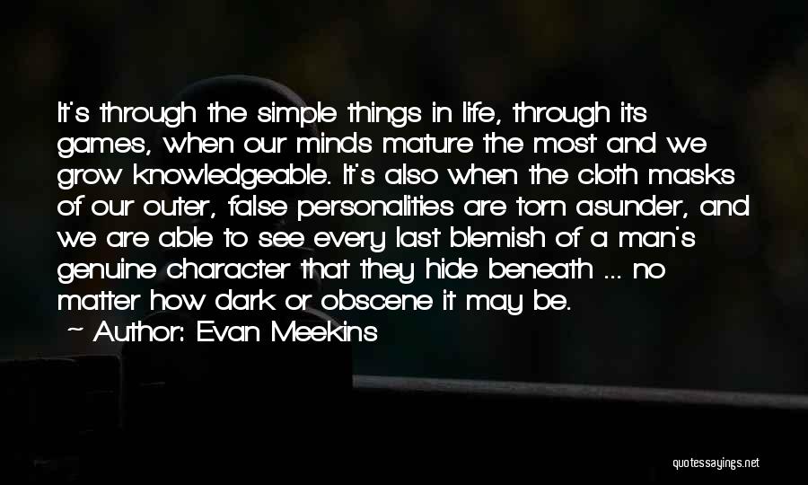 Mature Man Quotes By Evan Meekins