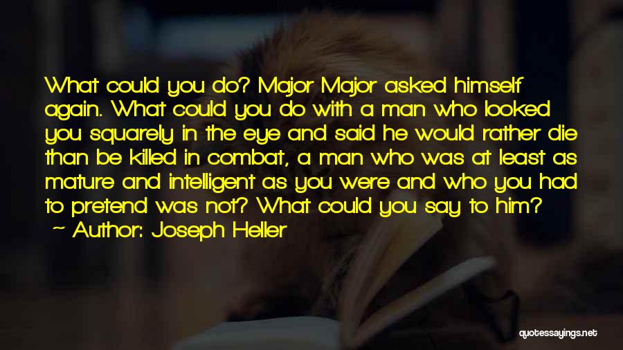Mature Man Quotes By Joseph Heller