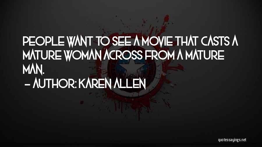 Mature Man Quotes By Karen Allen