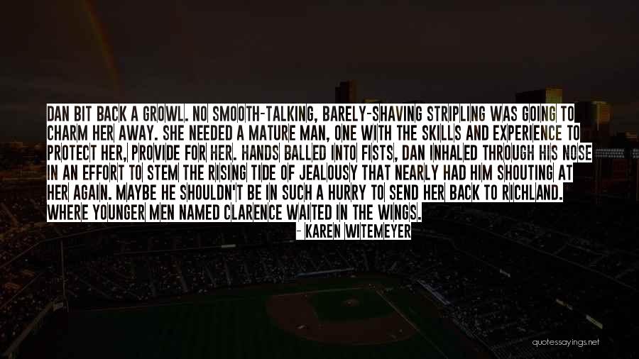 Mature Man Quotes By Karen Witemeyer Mature Man Quotes By Karen Witemeyer