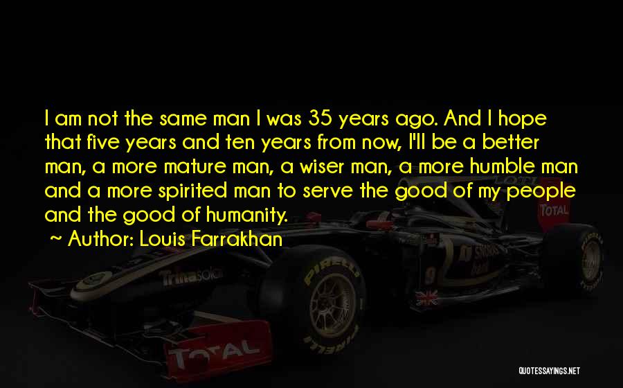 Mature Man Quotes By Louis Farrakhan