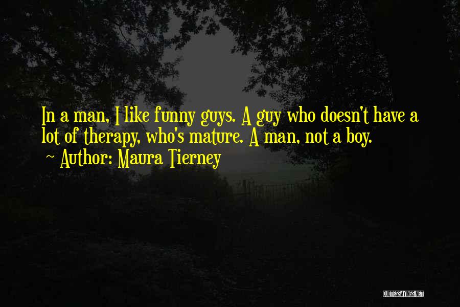 Mature Man Quotes By Maura Tierney