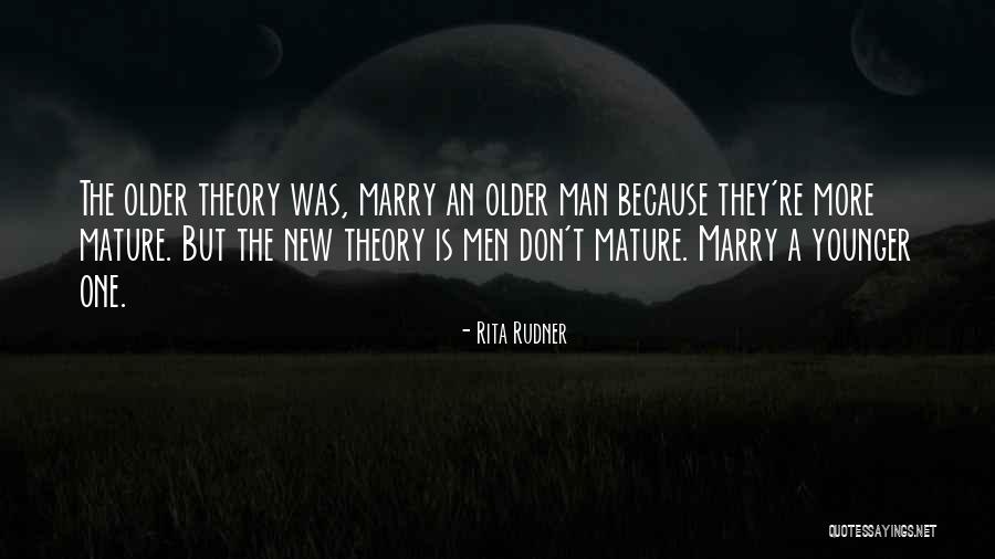 Mature Man Quotes By Rita Rudner Mature Man Quotes By Rita Rudner