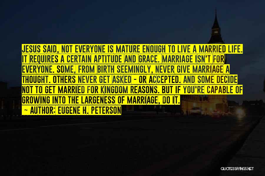 Mature Marriage Quotes By Eugene H. Peterson