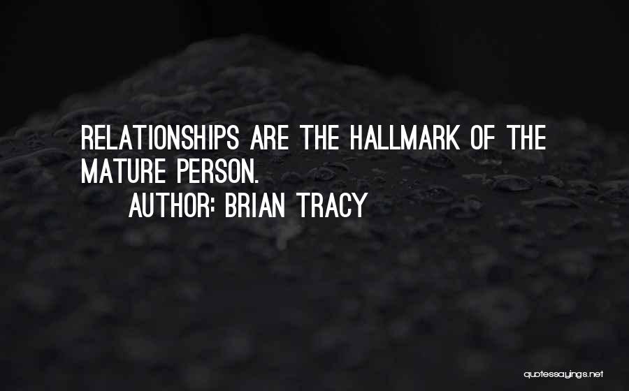 Mature Person Quotes By Brian Tracy