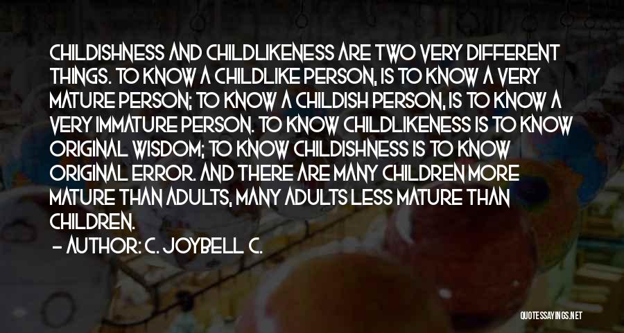 Mature Person Quotes By C. JoyBell C.