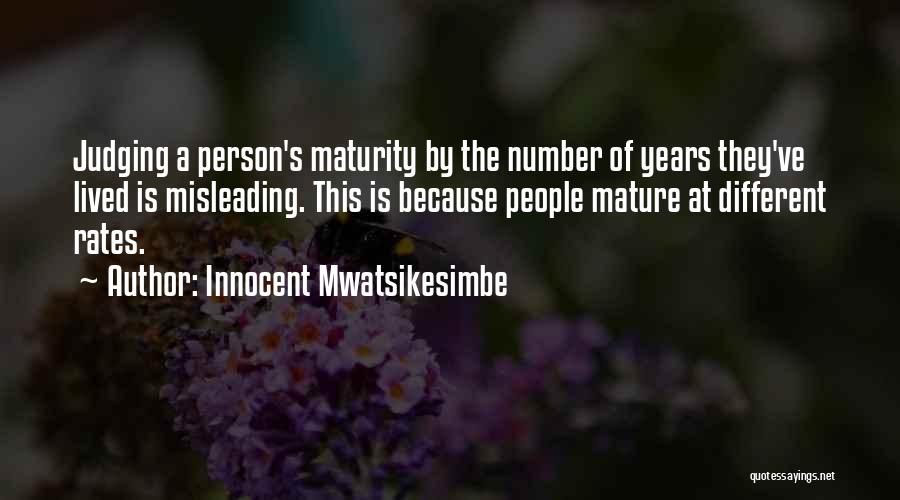 Mature Person Quotes By Innocent Mwatsikesimbe