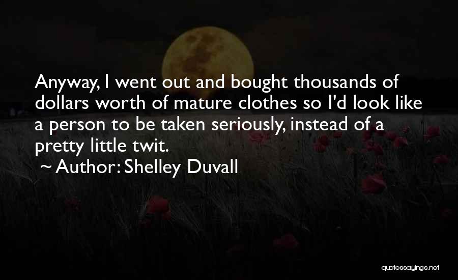 Mature Person Quotes By Shelley Duvall