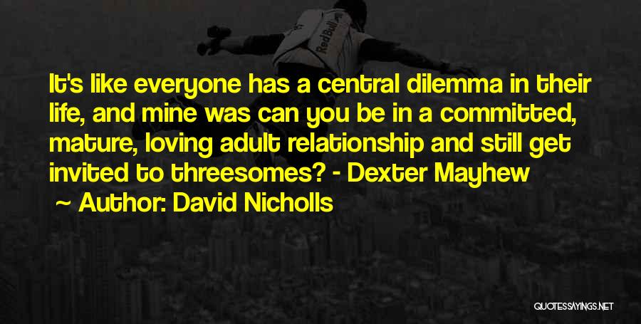 Mature Quotes By David Nicholls