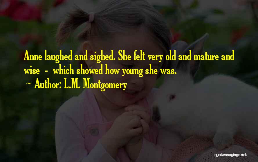 Mature Quotes By L.M. Montgomery