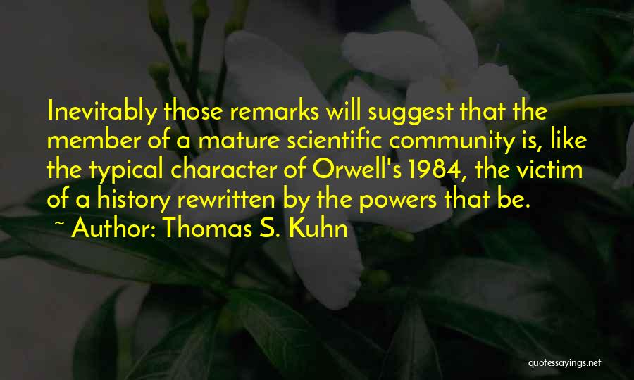 Mature Quotes By Thomas S. Kuhn