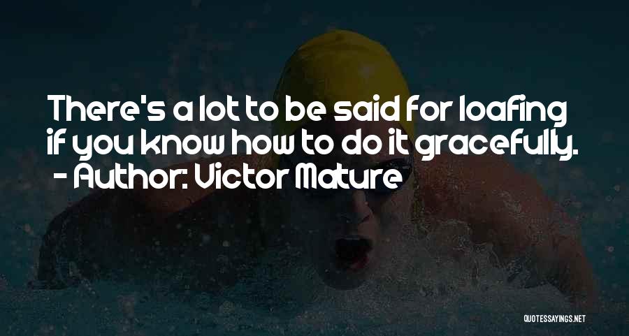 Mature Quotes By Victor Mature