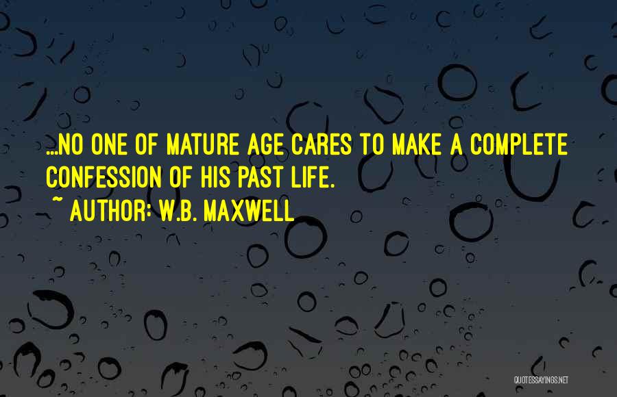 Mature Quotes By W.B. Maxwell