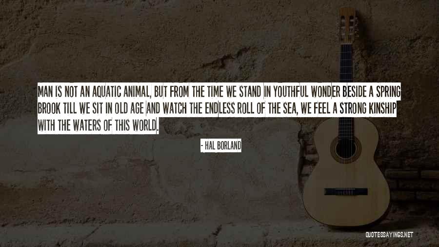 Matured Men Quotes By Hal Borland Matured Men Quotes By Hal Borland